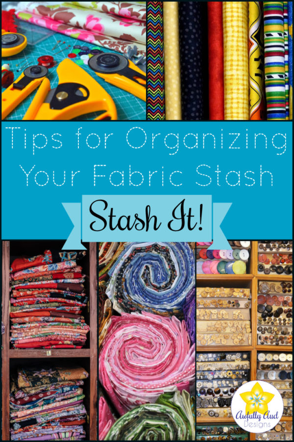 Stashed! How to Organize and Store Your Fabric Stash Awfully Aud Designs